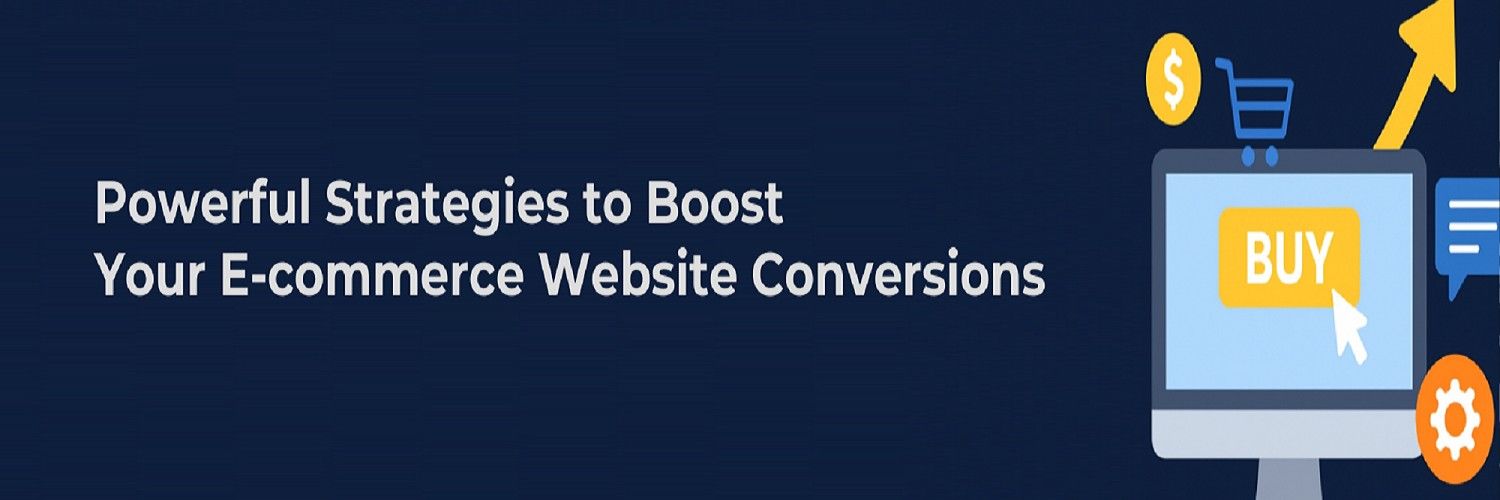Powerful Strategies to Boost Your eCommerce Website Conversions